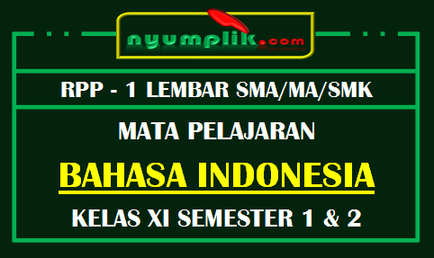 RPP Bahasa Indonesia 1 Lembar SMA Kelas XI Untuk Semester 1 dan 2