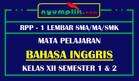 RPP Bahasa Inggris 1 Lembar SMA Kelas XII Untuk Semester 1 dan 2