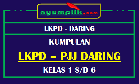 Kumpulan LKPD SD Kelas 6,5,4,3,2 dan 1 Metode Daring